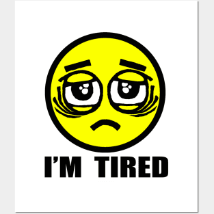 I'm tired Posters and Art